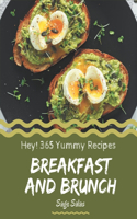 Hey! 365 Yummy Breakfast and Brunch Recipes