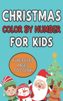Christmas Color By Number For Kids Fun Filled Pages To Color