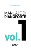 Manuale di Pianoforte: Vol. 1(4 Manuali WML)
