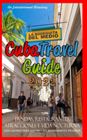 Cuba Travel Guide 2022: Shops, Restaurants, Attractions and Nightlife in Cuba (Travel Guide 2022)