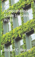A Comprehensive Guide to Green Walls: (2 Green Infrastructure Pathways to Sustainable Urban Futures)