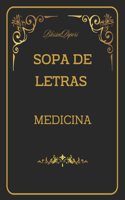 Sopa de Letras. Medicina I: Sopa de letras de Medicina con Diccionario. Diviértete y aprende con nuestras sopas de Letras con Diccionario