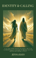 Identity & Calling: In an age of DIY identity-formation, this is an invitation to go on a journey to discover our true identity and calling in Christ