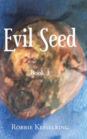 Evil Seed: Book 3