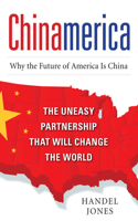 Chinamerica: The Uneasy Partnership That Will Change the World