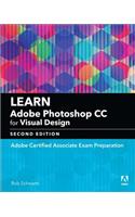 Learn Adobe Photoshop CC for Visual Communication: Adobe Certified Associate Exam Preparation(Adobe Certified Associate (ACA))