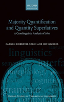 Majority Quantification and Quantity Superlatives: A Crosslinguistic Analysis of Most(77 Oxford Studies in Theoretical Linguistics)