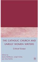 Catholic Church and Unruly Women Writers