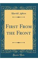 First from the Front (Classic Reprint)