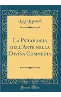 La Psicologia dell'Arte nella Divina Commedia (Classic Reprint)