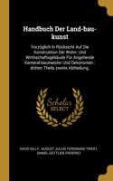 Handbuch Der Land-bau-kunst