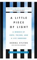 Little Piece of Light: A Memoir of Hope, Prison, and a Life Unbound