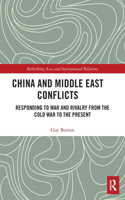 China and Middle East Conflicts: Responding to War and Rivalry from the Cold War to the Present(Rethinking Asia and International Relations)