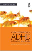 New Understanding of ADHD in Children and Adults