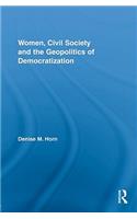 Women, Civil Society and the Geopolitics of Democratization