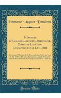Mémoires dEmmanuel-Auguste-Dieudonné, Comte de Las Casas, Communiqués par Lui-Même: Contenant l'Histoire de Sa Vie, une Lettre Écrite par Lui, de Ste-Hélène, A Lucien Bonaparte, Laquelle Donne les Détails Circonstanciés du Voyage de Napoléon à cett