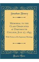 Memorial to the Class Graduated at Dartmouth College, July 27, 1843