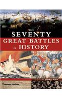 The Seventy Great Battles of All Time