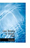 Laws Relating to Schools, 1900
