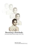 Becoming A Somebody