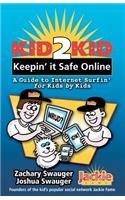 Kid2Kid, Keepin it Safe Online