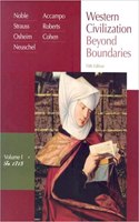 Western Civilization: Beyond Boundaries: v. 1: To 1715