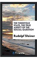 The threefold state, the true aspect of the social question
