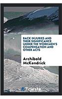 Back Injuries and Their Significance Under the Workmen's Compensation and Other Acts