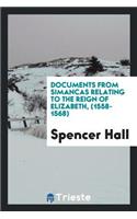 Documents from Simancas Relating to the Reign of Elizabeth, (1558-1568)