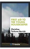 First Aid to the Young Housekeeper