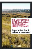 The Last Letters of Edgar Allan Poe to Sarah Helen Whitman