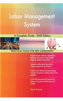 Labor Management System A Complete Guide - 2020 Edition