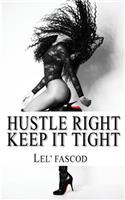 Hustle Right Keep It Tight