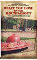 What You Lose on the Roundabout