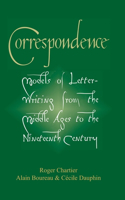 Correspondence - Models of Letter-Writing from the  Middle Ages to the Ninteenth Century