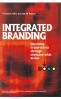 Integrated Branding (Becoming Brand-Driven Through Company-Wide Action)
