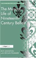 The Musical Life of Nineteenth-Century Belfast