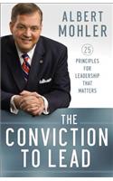 Conviction to Lead: 25 Principles for Leadership That Matters