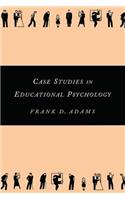 Case Studies in Educational Psychology