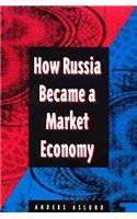 How Russia Became a Market Economy