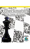Checkmate! the Game of Chess