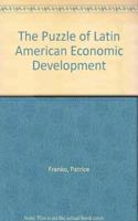 The Puzzle of Latin American Economic Development