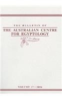 The Bulletin of the Australian Centre for Egyptology, Volume 17 (2006)