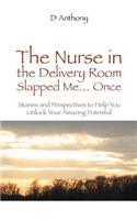 Nurse in the Delivery Room Slapped Me...Once