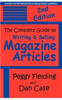 The Complete Guide to Writing & Selling Magazine Articles - Second Edition