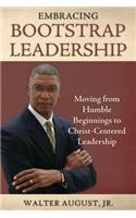 Embracing Bootstrap Leadership