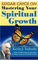 Edgar Cayce on Mastering Your Spiritual Growth