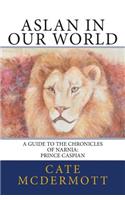 Aslan in Our World