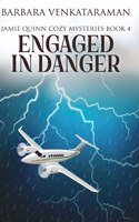 Engaged in Danger (Jamie Quinn Cozy Mysteries Book 4)