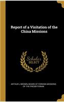 Report of a Visitation of the China Missions
